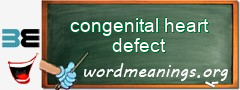 WordMeaning blackboard for congenital heart defect